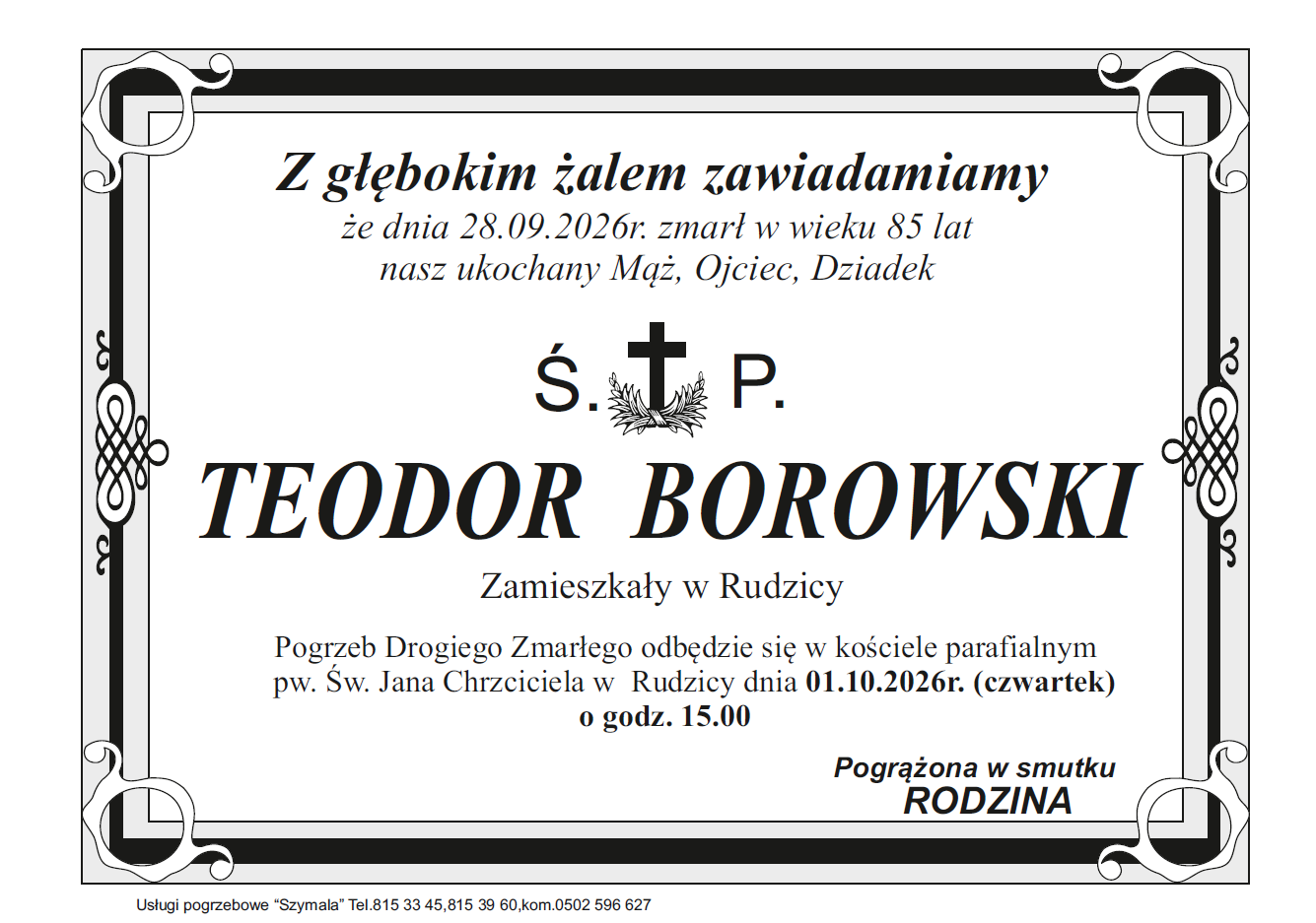 Nekrolog w czarnej, ozdobnej ramie. Informacja o śmierci Teodora Borowskiego, który zmarł 28 września 2026 roku w wieku 85 lat. Zmarły był ukochanym Mężem, Ojcem i Dziadkiem, mieszkał w Rudzicy. Pogrzeb odbędzie się 1 października 2026 roku (czwartek) o godz. 15:00 w kościele parafialnym pw. Św. Jana Chrzciciela w Rudzicy. Na dole widnieje podpis „Pogrążona w smutku RODZINA”.